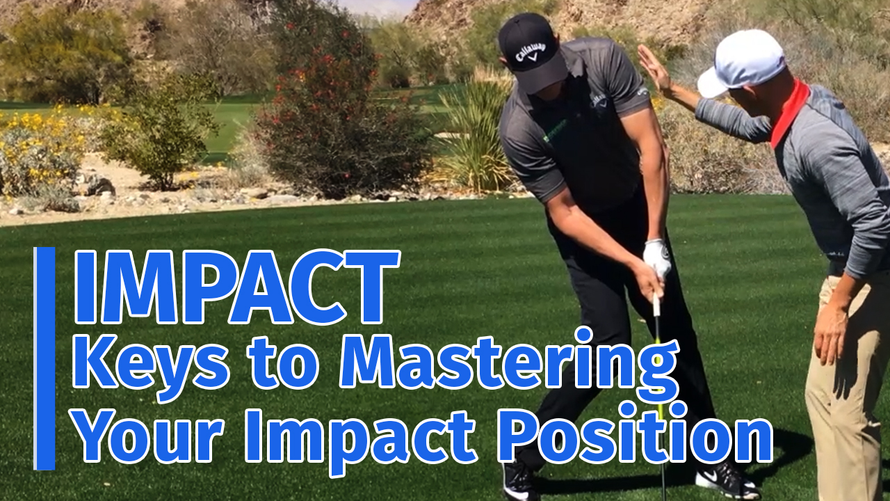 These Are the Keys to Mastering Your Impact Position
